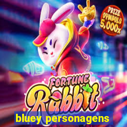 bluey personagens